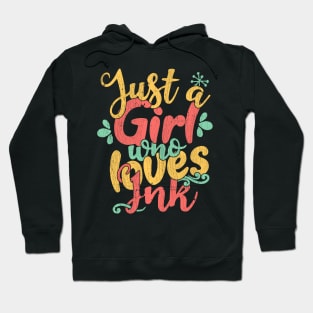 Just A Girl Who Loves Ink tattoo artist gift graphic Hoodie